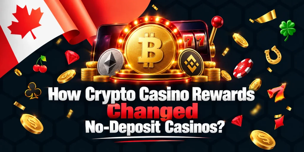How Crypto Casino Rewards Changed No-Deposit Casinos?