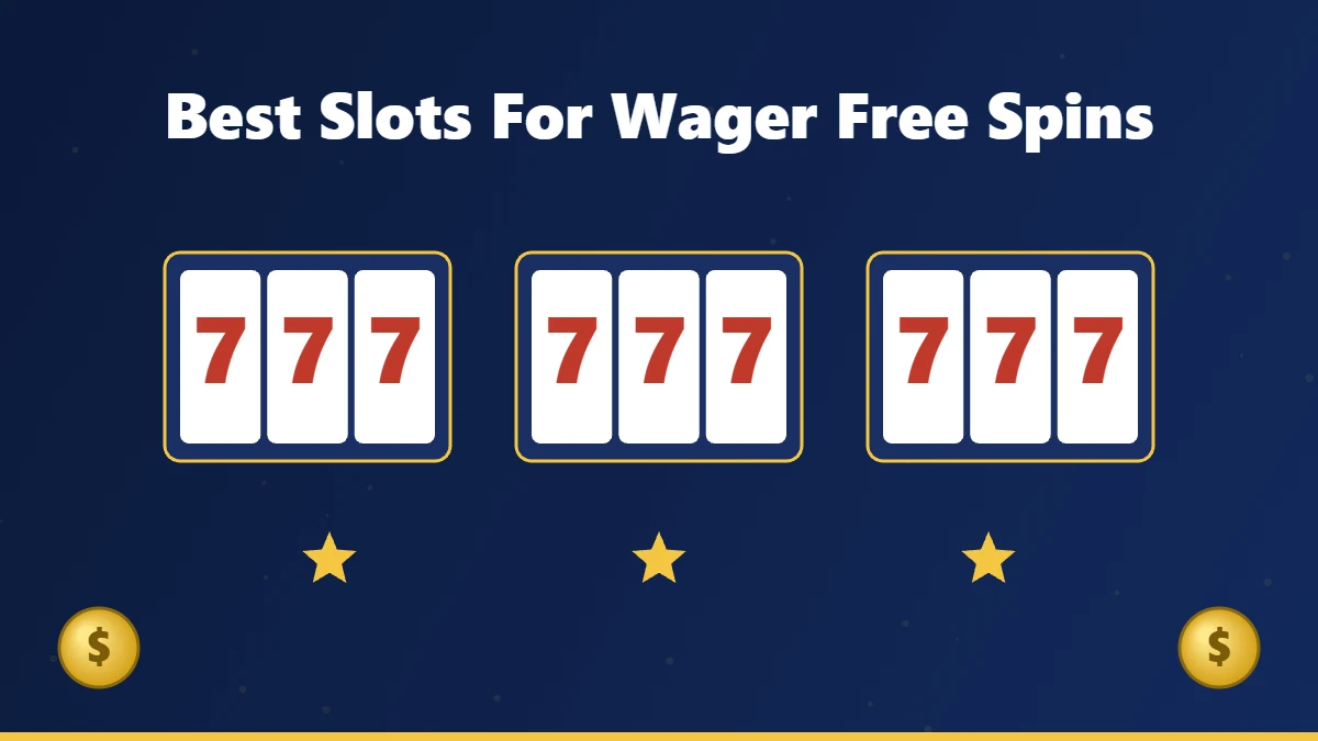 Best slots to play with wager free spins