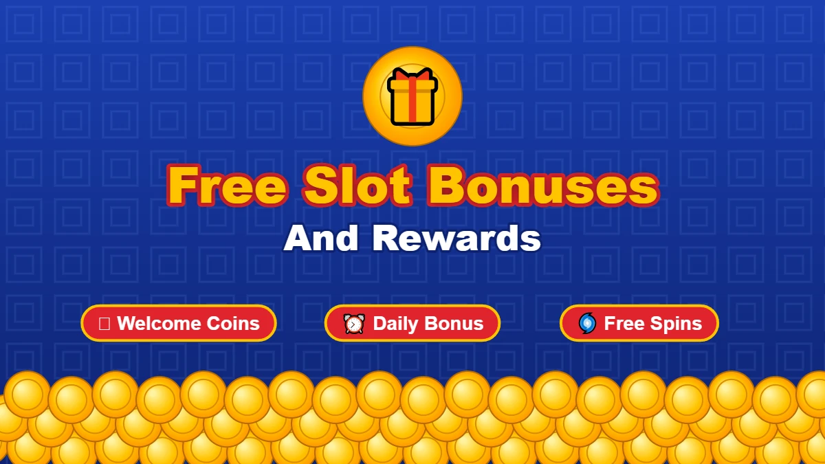 Free Slot Bonuses And Rewards