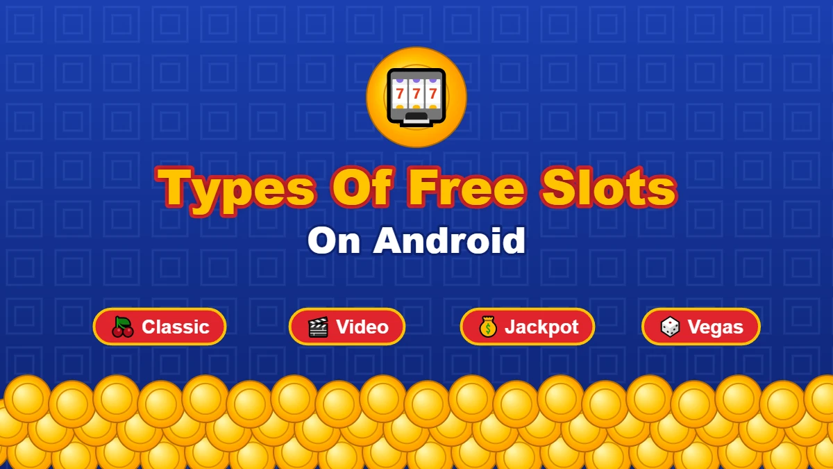 Types Of Free Slots On Android